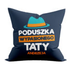 Poduszka dla Taty Dzień Ojca Wypasiony Tata 1