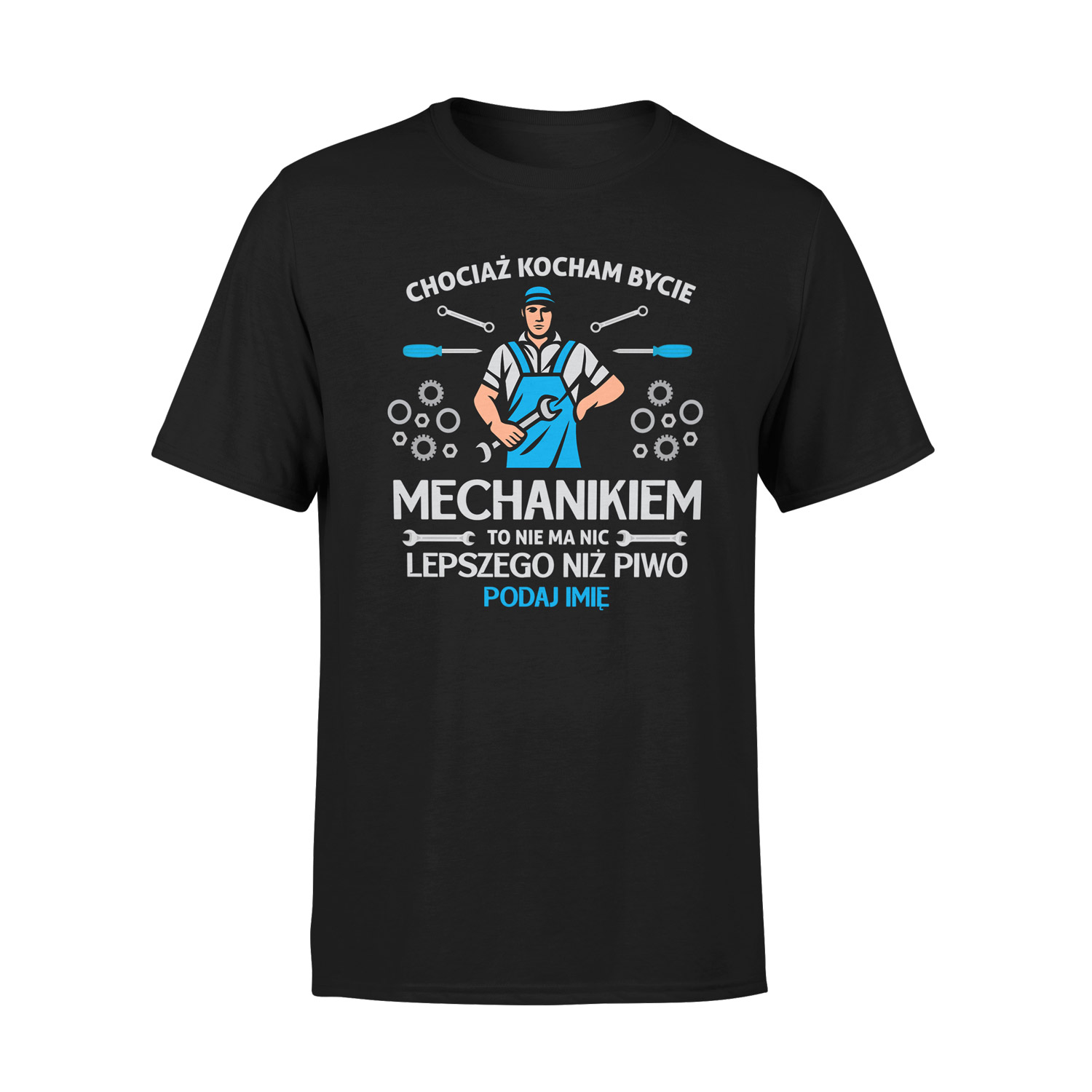 Koszulka Dla Mechanika CHOCIAŻ KOCHAM BYĆ MECHANIKIEM 1
