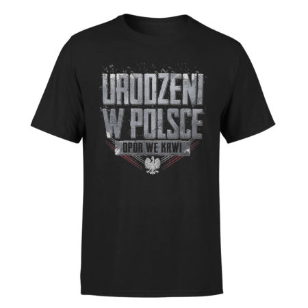 Koszulka patriotyczna Urodzeni W Polsce